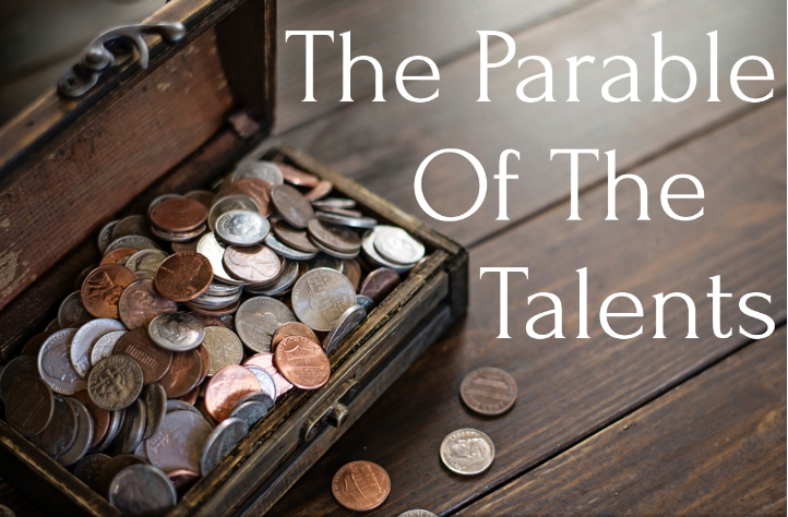 The Parable of the Talents – Sermon on Mt 24